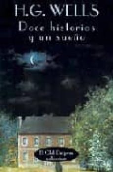 12 Historias y un Sueño: Resumen de la obra de H.G. Wells en español