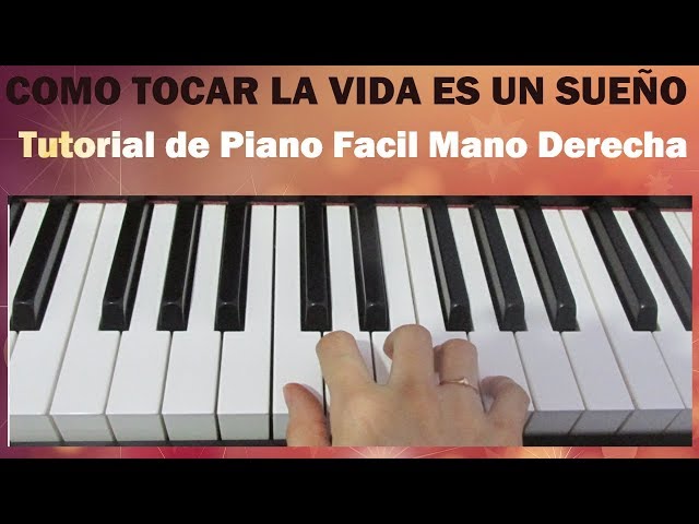 Aprende a tocar 'La vida es un sueño' en piano: Tutorial completo