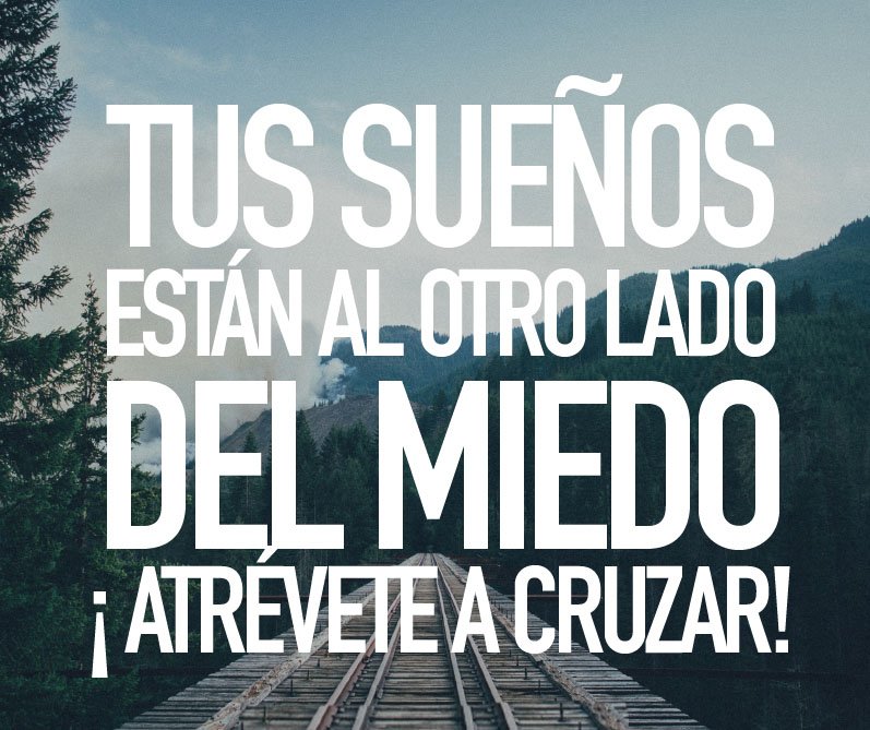 Atrévete a soñar: los sueños están más allá del miedo