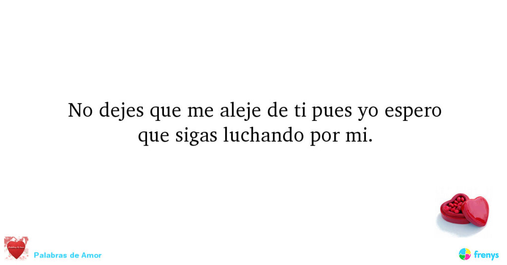 ¿Con quién sueñas amor? No dejes que nadie te aleje de mí