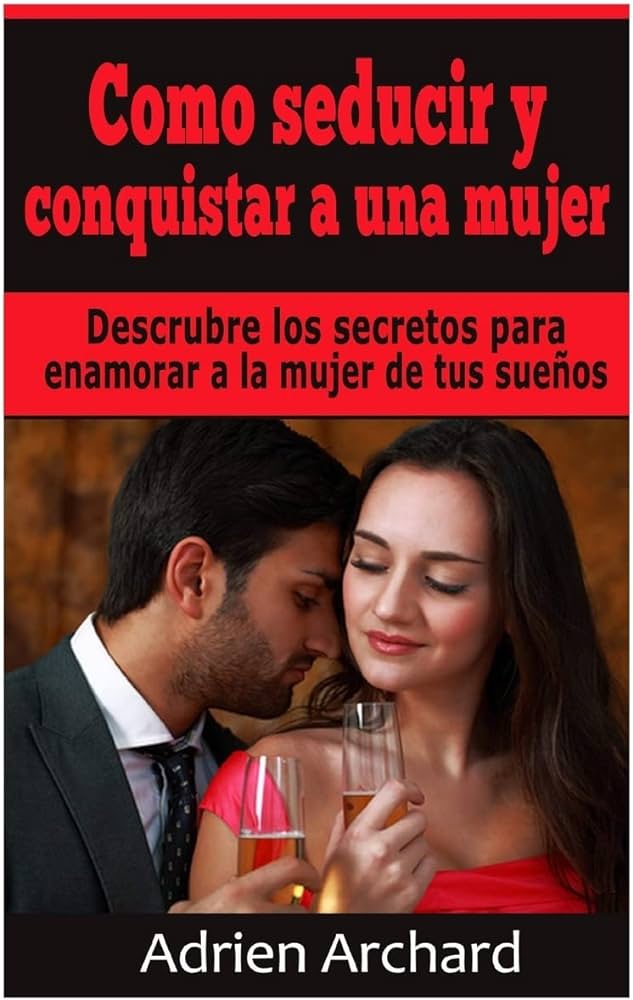 Conquista a la chica de tus sueños: tips infalibles