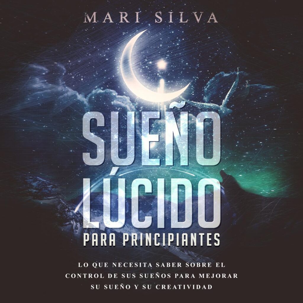 Controla tus sueños y mejora tu vida con el sueño lúcido