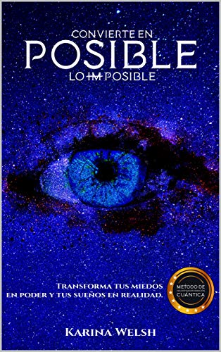 Convierte lo imposible en posible: alcanza tus sueños