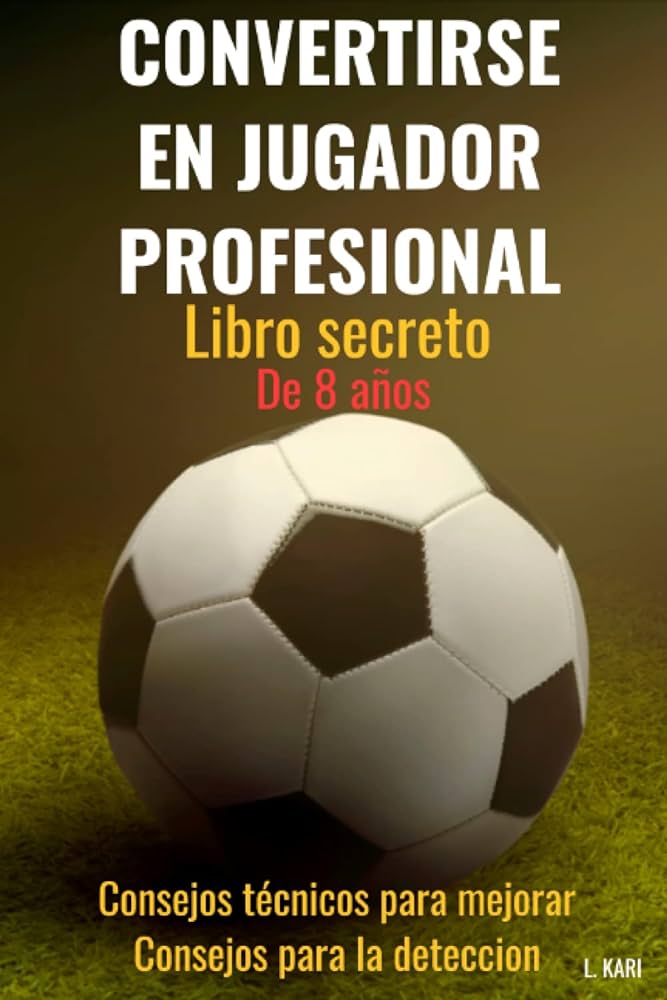 Conviértete en futbolista: secretos y consejos imprescindibles