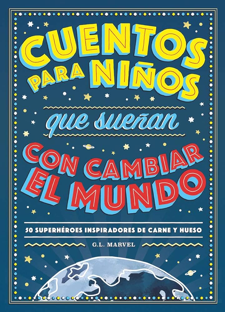 Cuentos para niños soñadores: ¡cambia el mundo con estas historias!