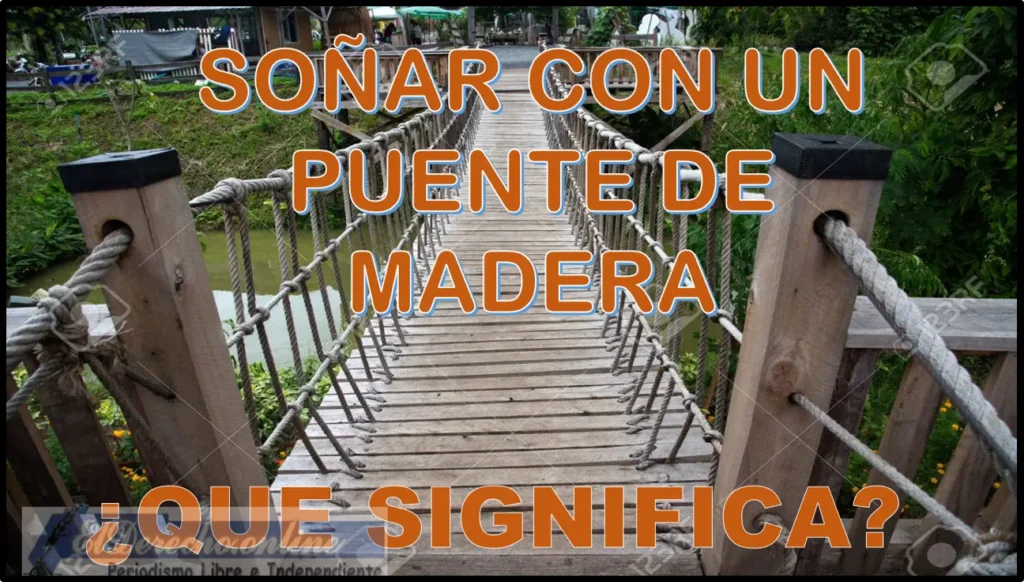 ¡Cuidado! Sueñas con un puente de madera en mal estado