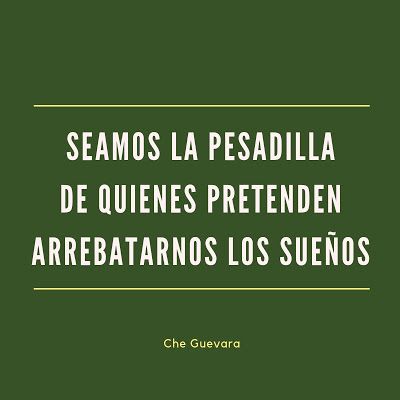 Defendamos nuestros sueños: ¡Somos su peor pesadilla!