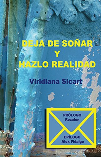 Deja de soñar, hazlo realidad: una historia de amor