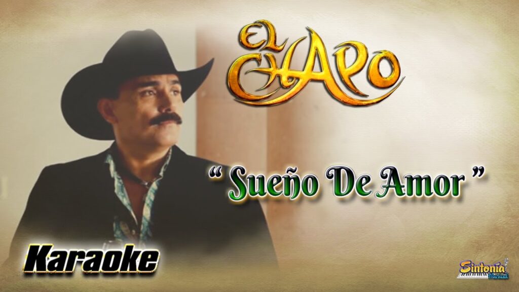 Descarga el karaoke de El Chapo de Sinaloa - Sueño de Amor