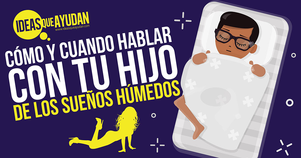 Descubre cómo hablar con tu hijo sobre los sueños húmedos