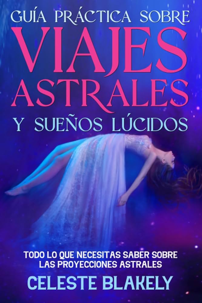 Descubre cómo tener un viaje astral en sueños: guía completa