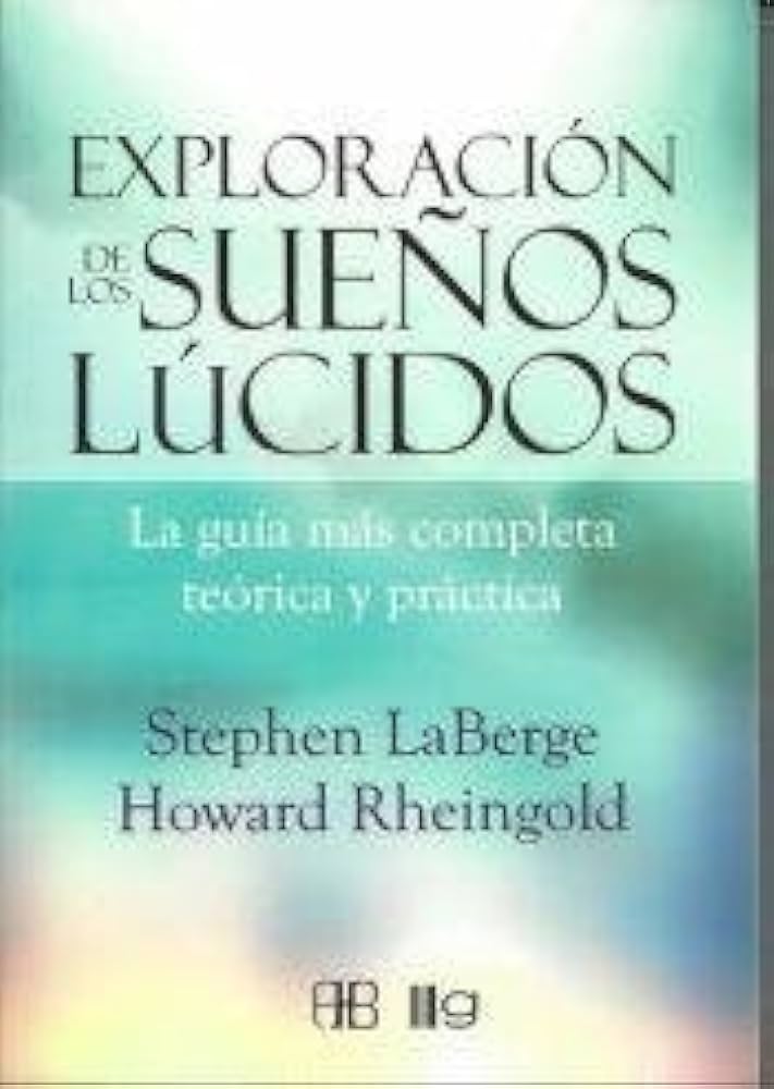 Descubre el mundo de los sueños lúcidos con Laberge y Rheingold