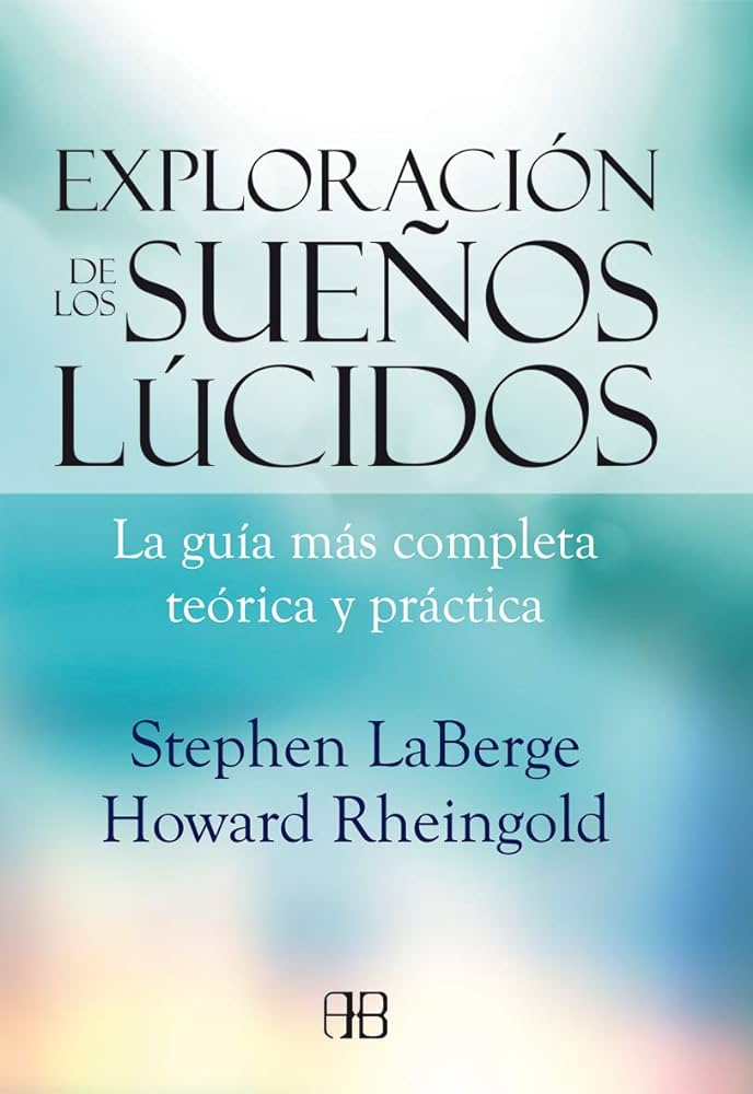 Descubre el mundo de los sueños lúcidos con Stephen LaBerge