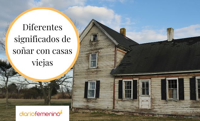 Descubre el significado de soñar con casas viejas para renovar