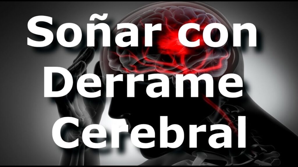 Descubre el significado de soñar con derrame cerebral