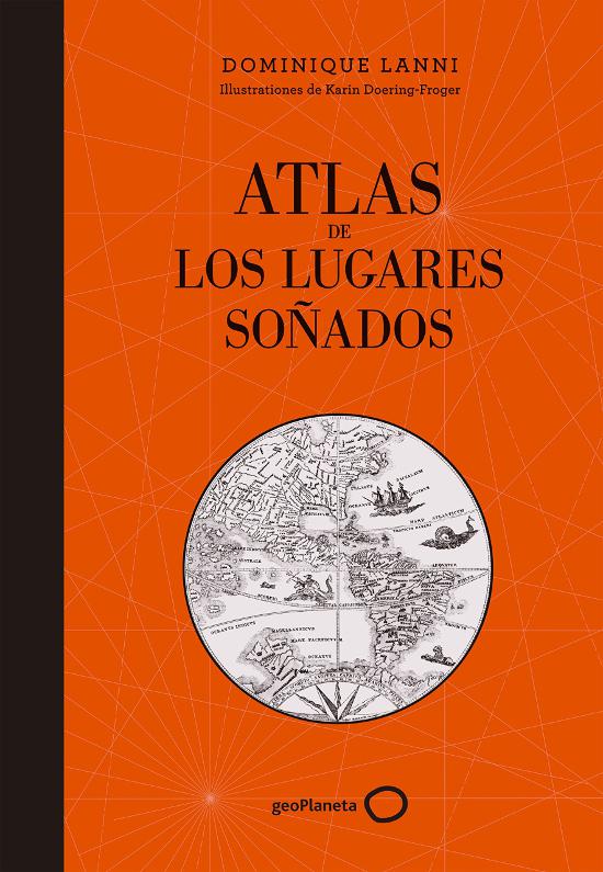 Descubre los destinos más increíbles del mundo con el Atlas de los Lugares Sonados de Lanni Dominique Doering-Froger y