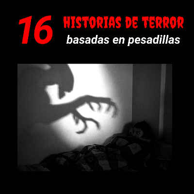 Despierta en terror: cuentos de pesadillas vividas