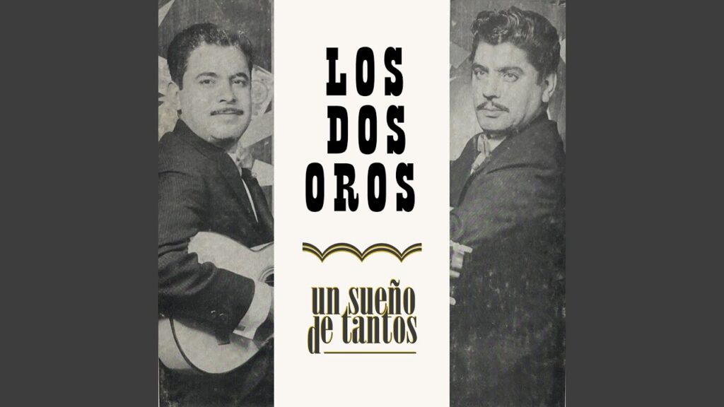 ¡Disfruta el legado musical de Los Dos Oros con un sueño de tantos!