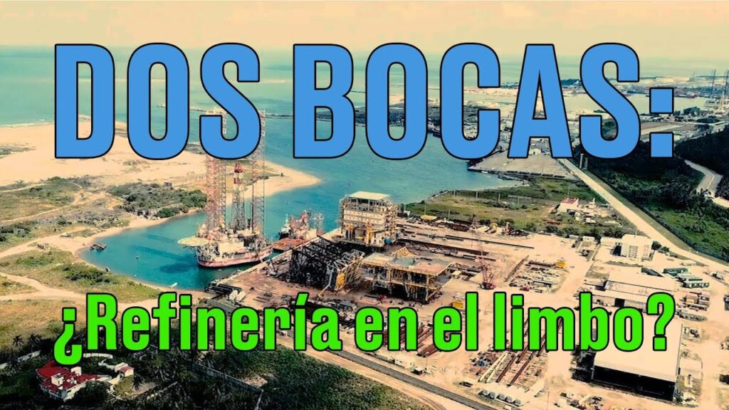 Dos Bocas: El sueño petrolero de López Obrador | Expansión