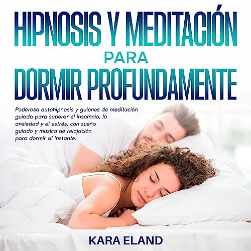 Duerme profundamente con hipnosis y relajación guiada