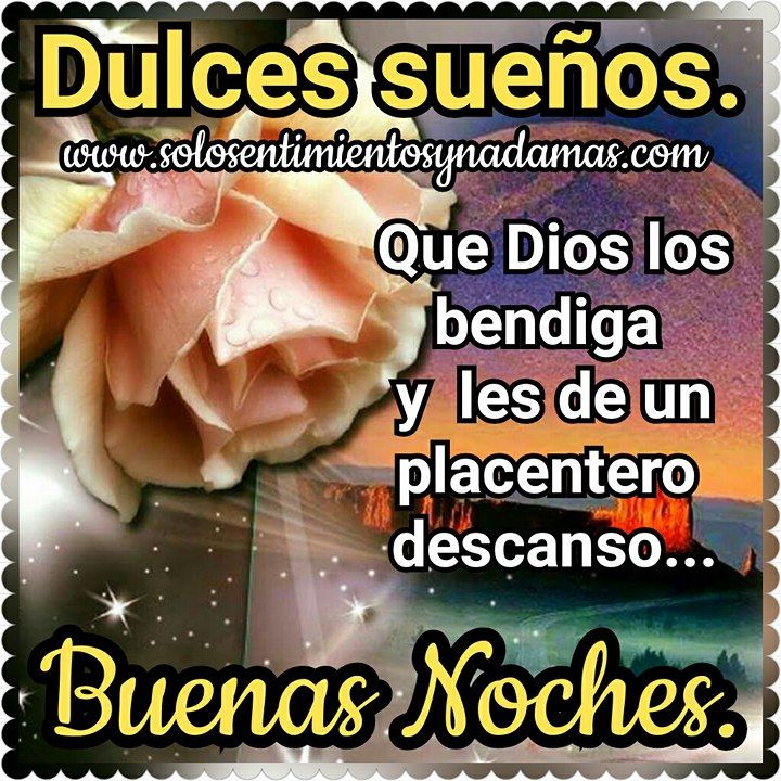 Dulces sueños, que Dios cuide de tu descanso