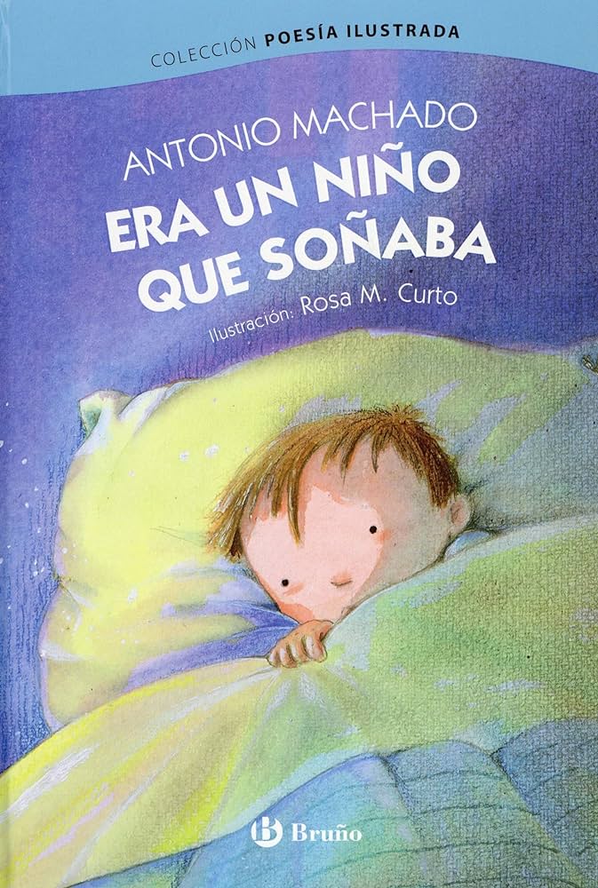 El sueño de Antonio Machado: Poema Era un niño que soñaba