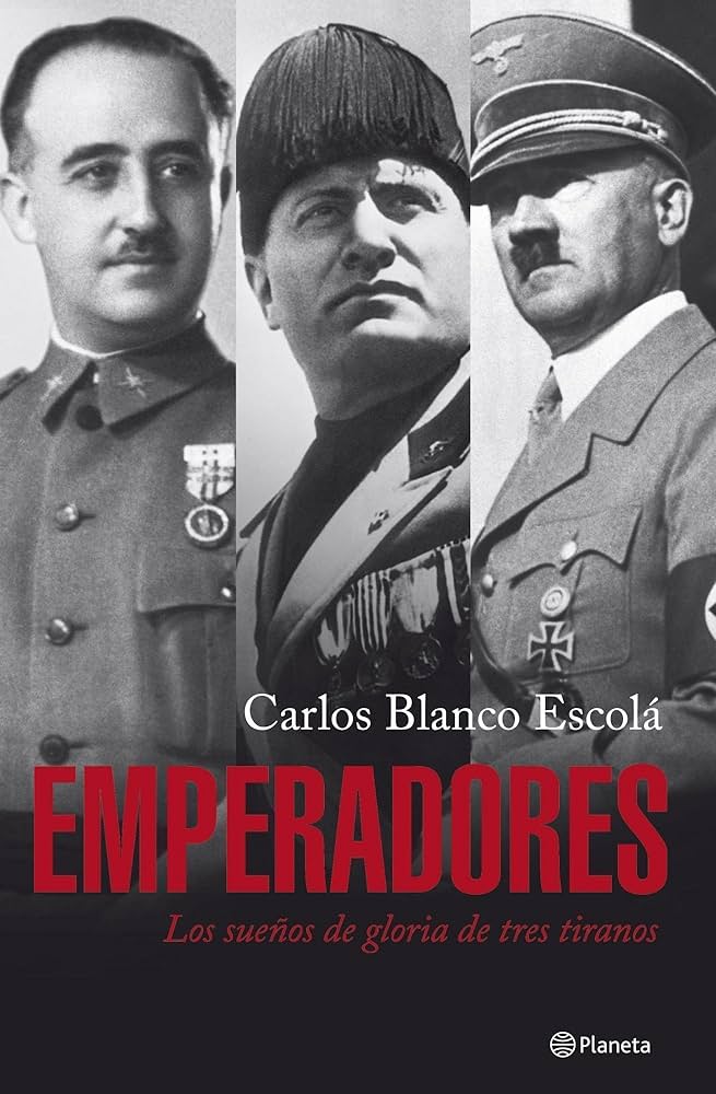 Emperadores: la ambición desmedida de tres tiranos - Carlos Blanco