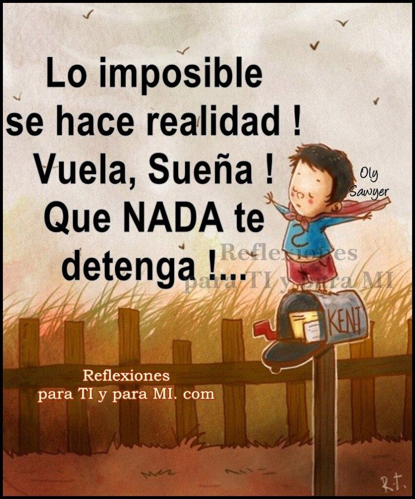 En mis sueños, lo imposible se hace realidad