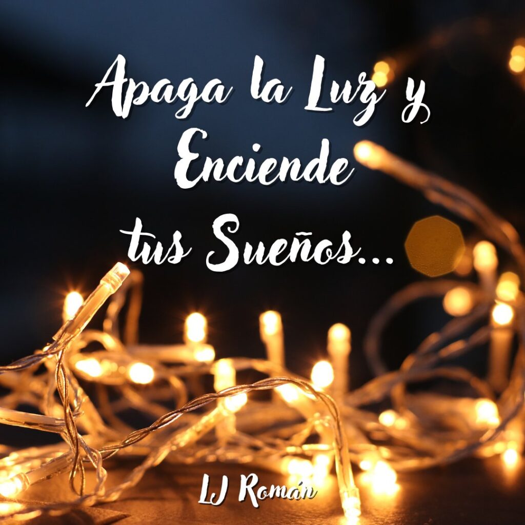 Enciende la luz de tus sueños y alcanza tus metas