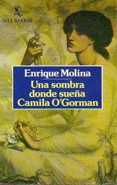 Enrique Molina: la sombra de Camila O'Gorman en su historia