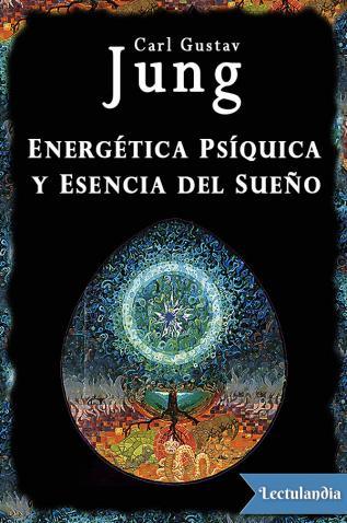 Explora la energía psíquica y la esencia del sueño con Carl Gustav Jung