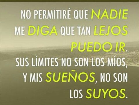 Frases inspiradoras: No dejaré mis sueños por petición de nadie