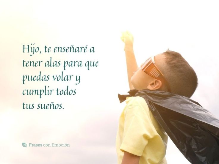 Frases motivadoras para que tu hijo alcance sus sueños