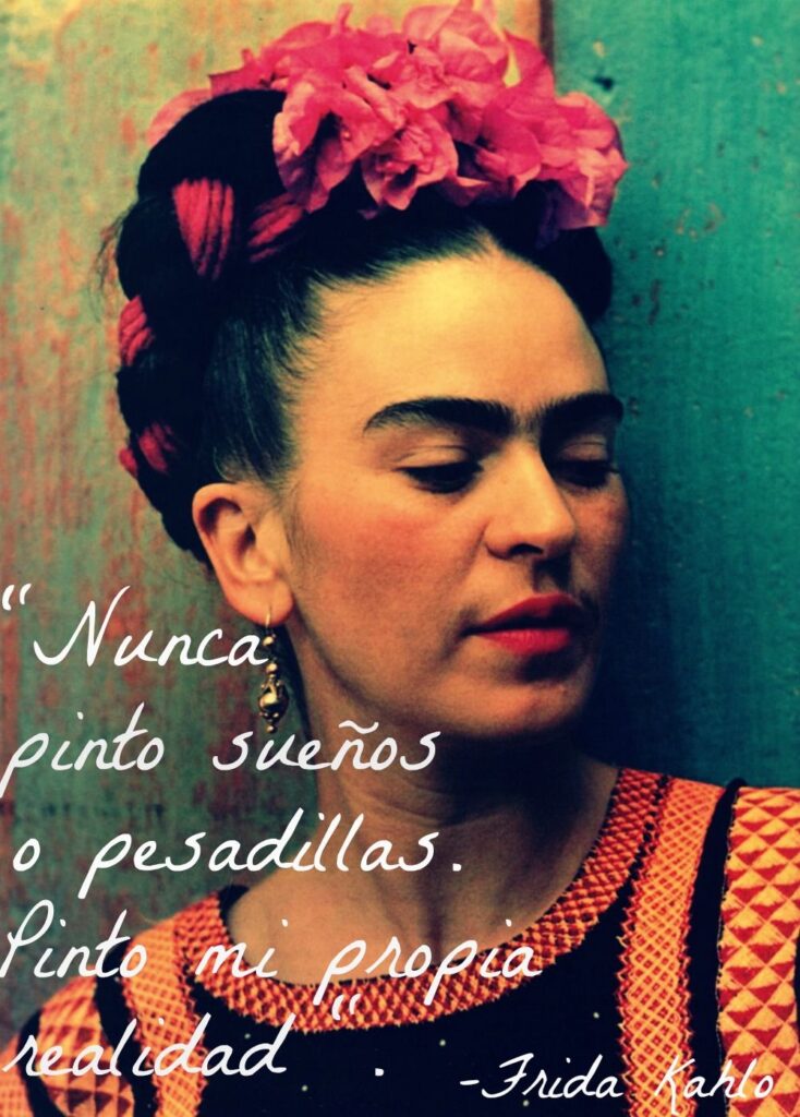 Frida Kahlo: Pinto mi propia realidad con sus inspiradoras frases