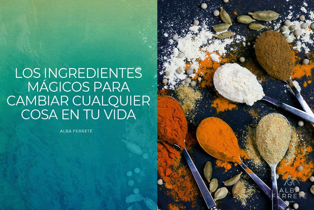 Ingredientes mágicos para hacer realidad tus sueños de vida