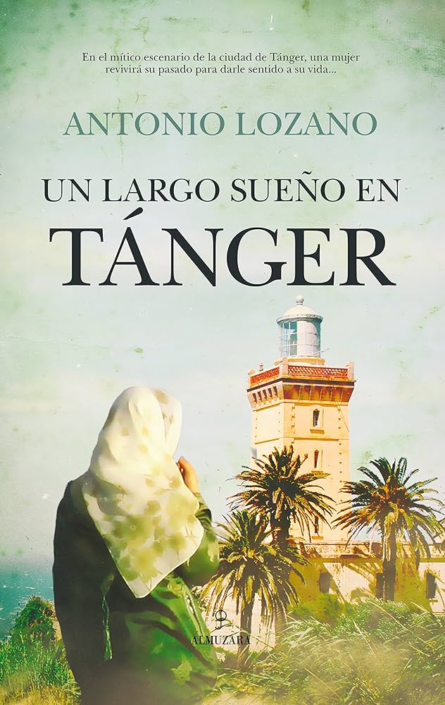 Intriga y misterio en Tánger: Novelas negras de Antonio Lozano