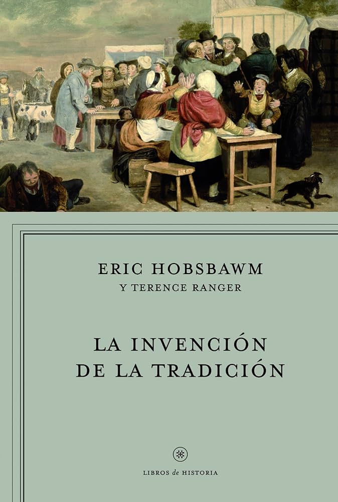 Inventando tradiciones: Hobsbawm y los traficantes de sueños