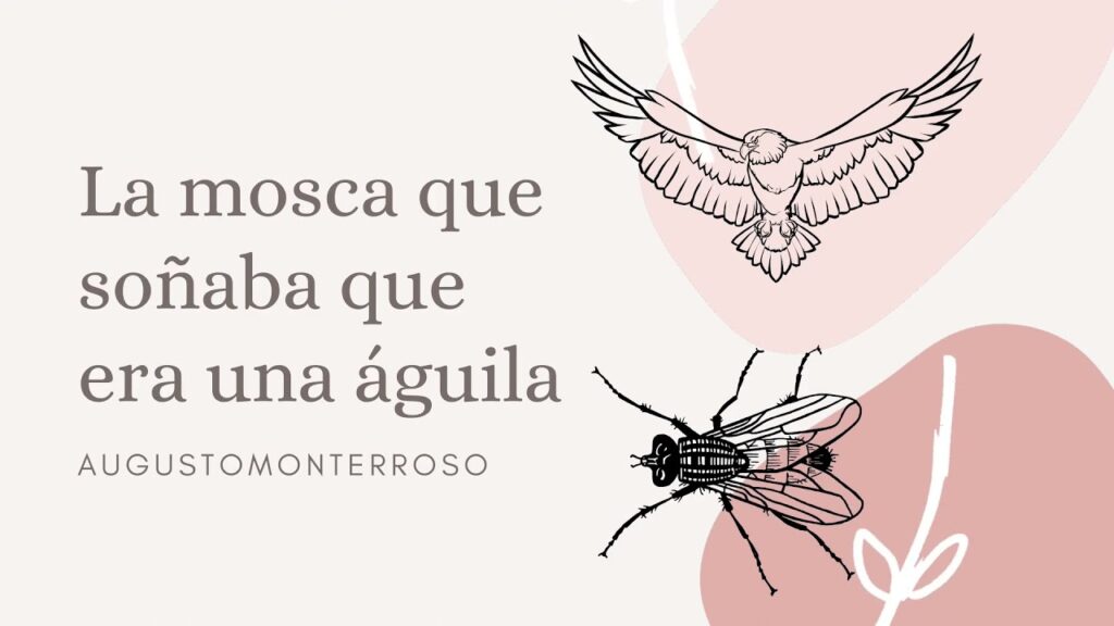 La mosca que soñaba ser águila: el ingenio de Augusto Monterroso