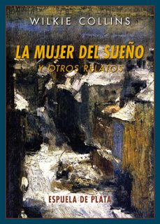 La mujer del sueño: una intrigante novela de William Wilkie Collins