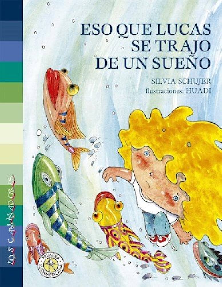 La sorprendente aventura que Lucas trae de un sueño - Silvia Schujer