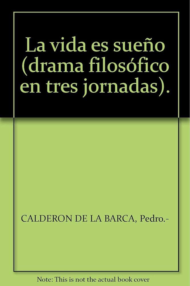 La vida como sueño: un drama filosófico