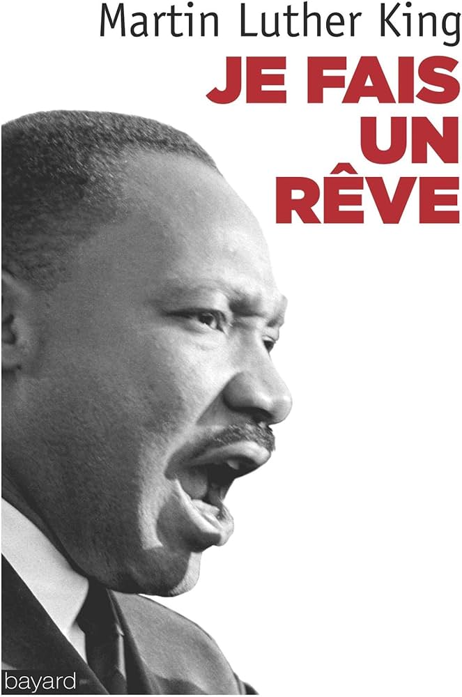 Le rêve de Martin Luther King: J'ai un rêve en français