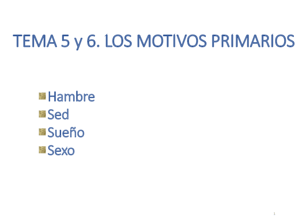 Los 4 motivos biológicos esenciales: hambre, sed, sueño y sexo