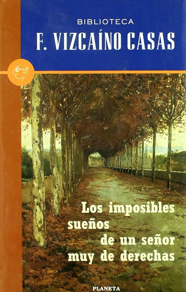 Los sueños imposibles de un señor de derechas: una historia desafiante