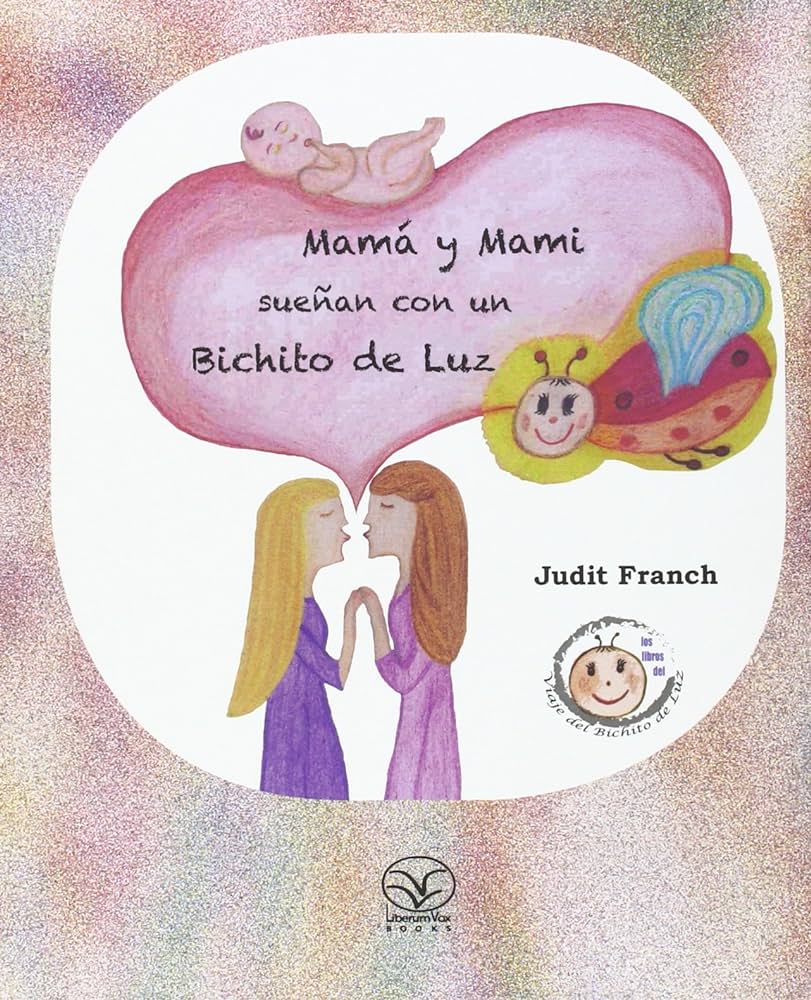 Mamá y mami: un cuento mágico con un bichito de luz