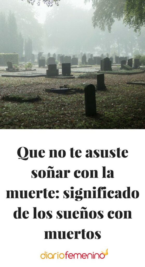 ¡No te asustes! Descubre qué significa soñar con la muerte