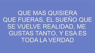 ¿Qué más quisiera que fueras? El sueño hecho realidad