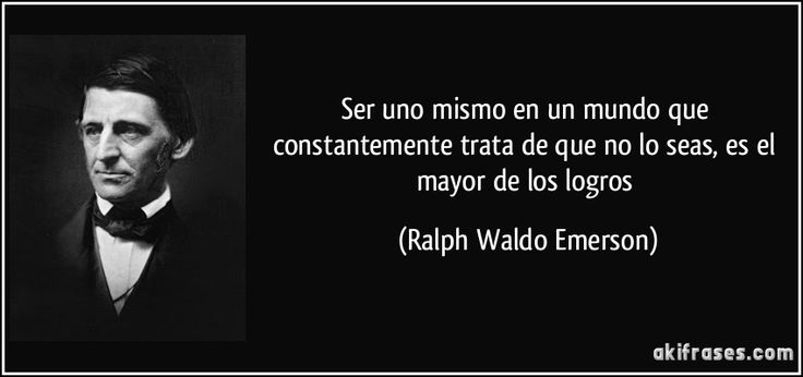 Si un sueño puede ser concebido, se puede lograr: Ralph Waldo Emerson