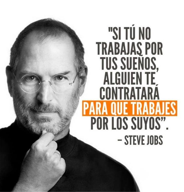 Steve Jobs: Trabaja por tus sueños y hazlos realidad