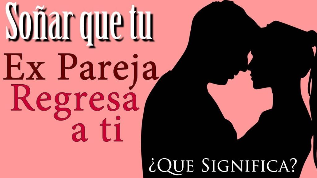 ¿Sueñas con tu ex que vuelve? Descubre su significado aquí